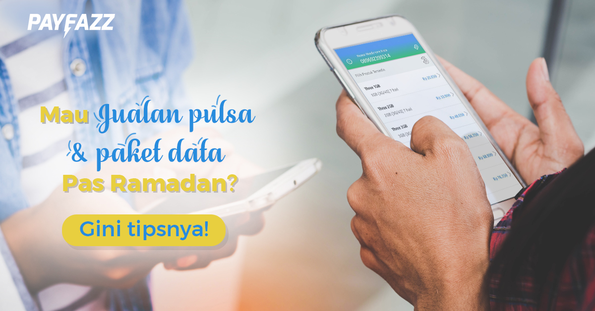 Maksimalkan Momentum Ramadhan dengan Jualan Pulsa dan Paket Data supaya Untung. Begini Caranya!