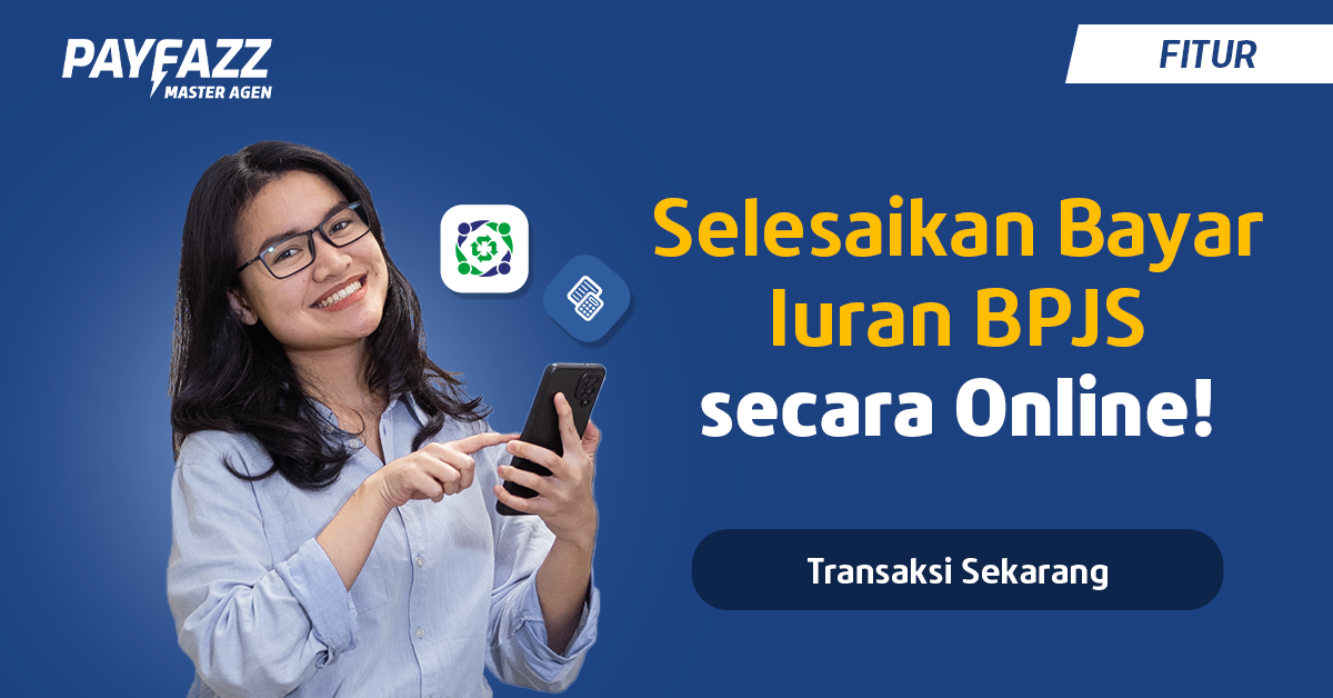 Bayar BPJS Kesehatan secara Online lewat Aplikasi PAYFAZZ Master Agen!